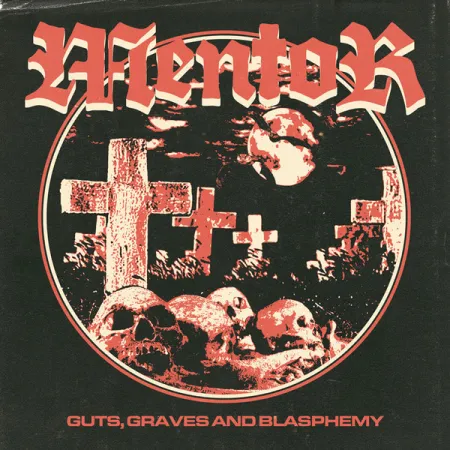 Mentor- Guts, Graves and Blasphemy